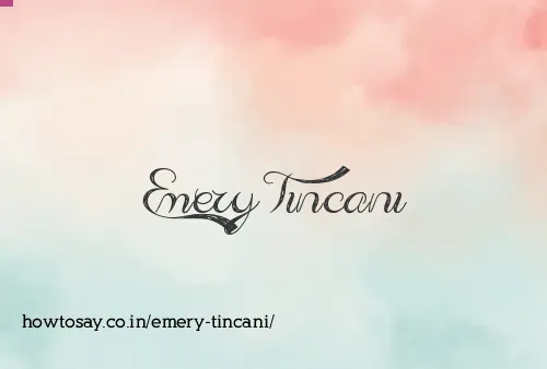 Emery Tincani