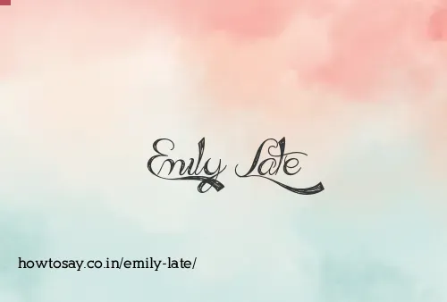 Emily Late