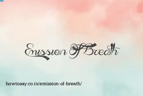 Emission Of Breath