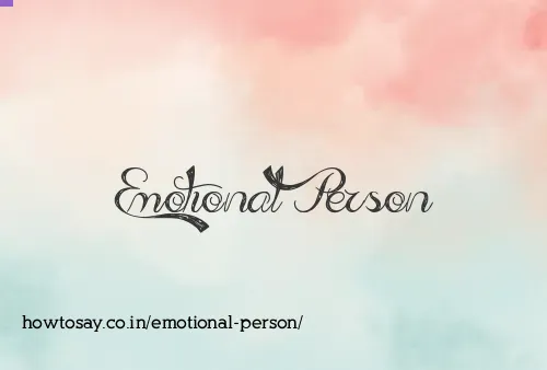 Emotional Person