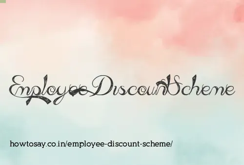 Employee Discount Scheme