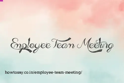 Employee Team Meeting