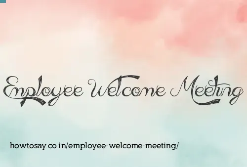 Employee Welcome Meeting