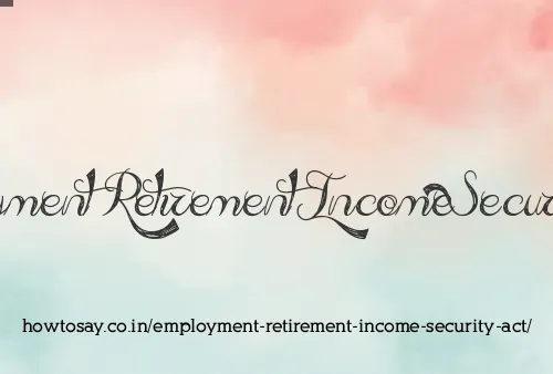 Employment Retirement Income Security Act