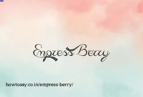 Empress Berry