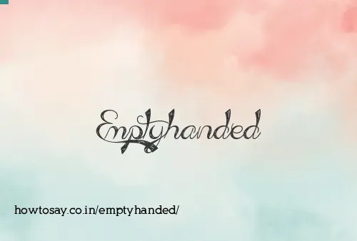 Emptyhanded