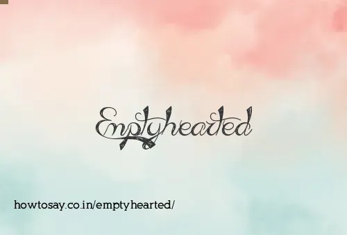 Emptyhearted