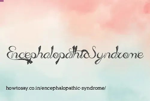 Encephalopathic Syndrome