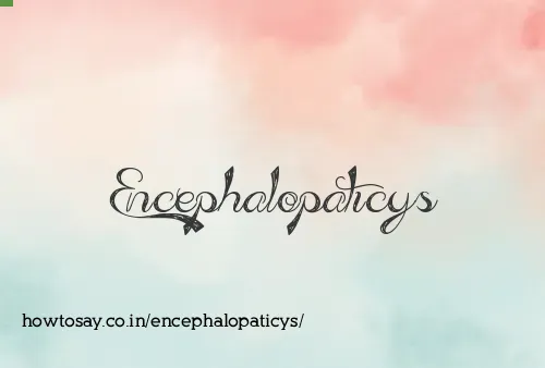 Encephalopaticys