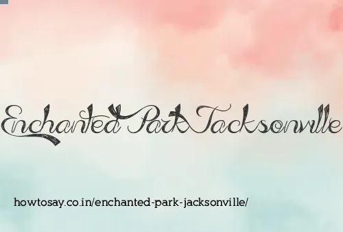 Enchanted Park Jacksonville