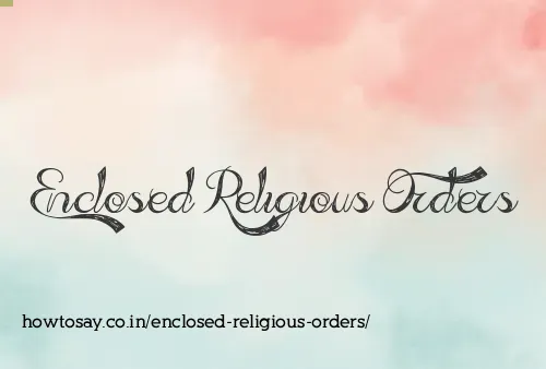 Enclosed Religious Orders