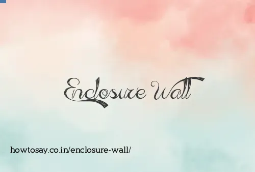 Enclosure Wall