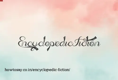 Encyclopedic Fiction