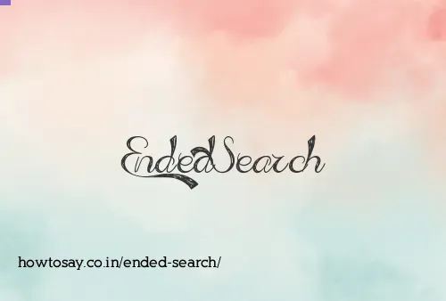 Ended Search