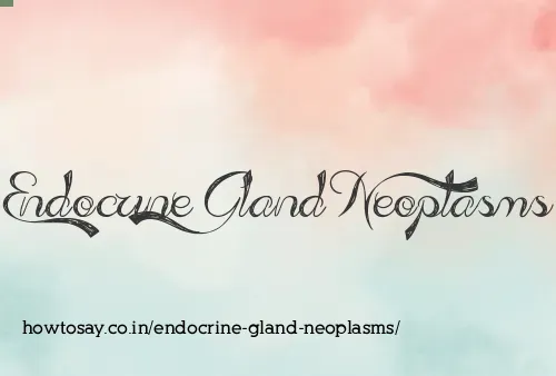 Endocrine Gland Neoplasms