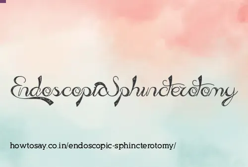 Endoscopic Sphincterotomy