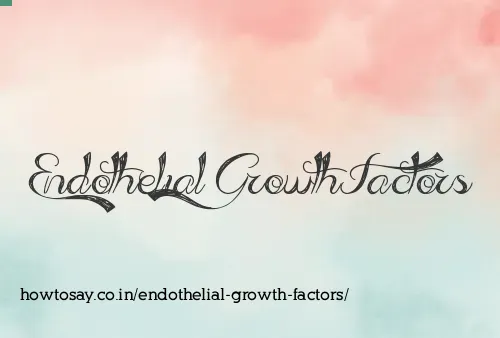 Endothelial Growth Factors