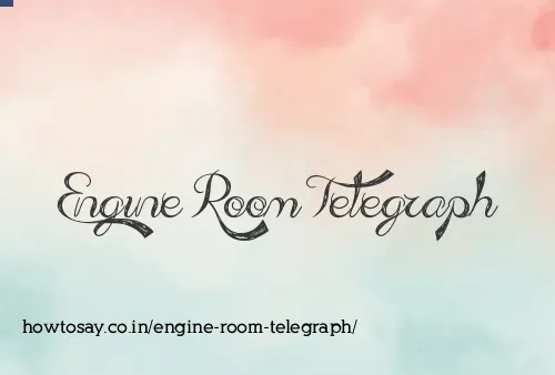 Engine Room Telegraph