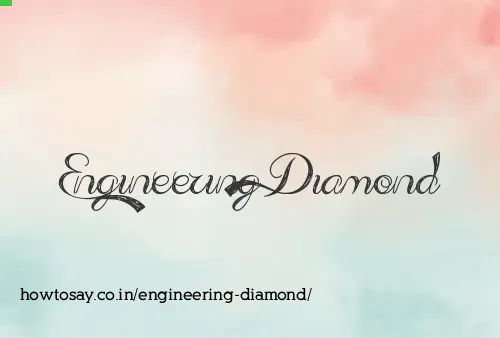 Engineering Diamond