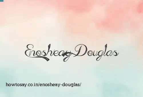 Enosheay Douglas