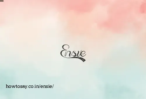 Ensie