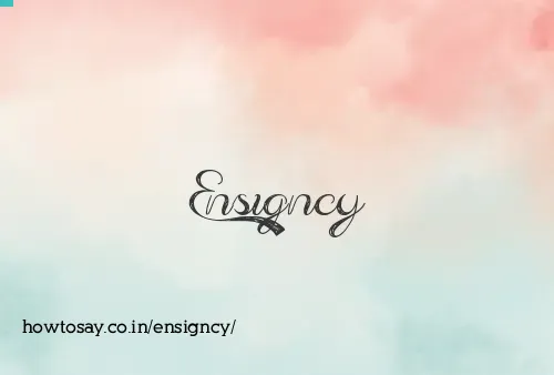 Ensigncy