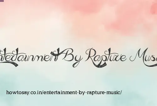 Entertainment By Rapture Music