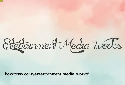 Entertainment Media Works