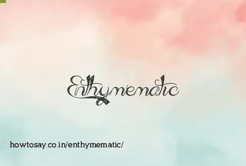 Enthymematic