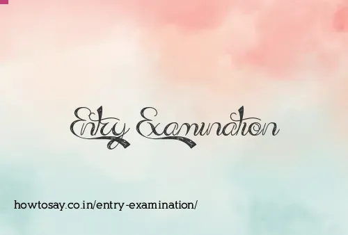 Entry Examination