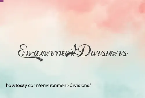 Environment Divisions