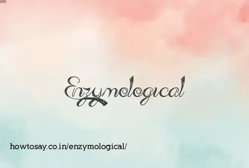 Enzymological