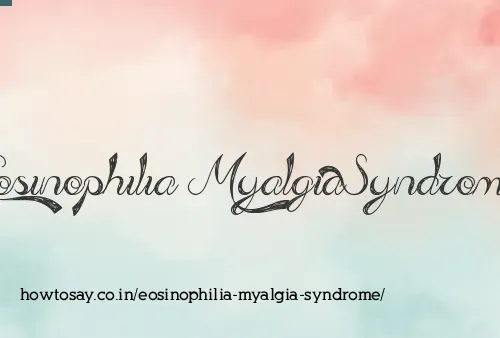 Eosinophilia Myalgia Syndrome