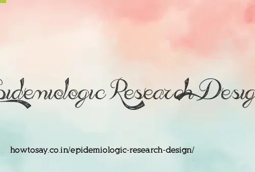Epidemiologic Research Design