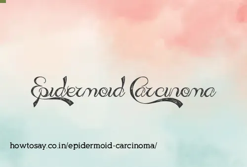 Epidermoid Carcinoma
