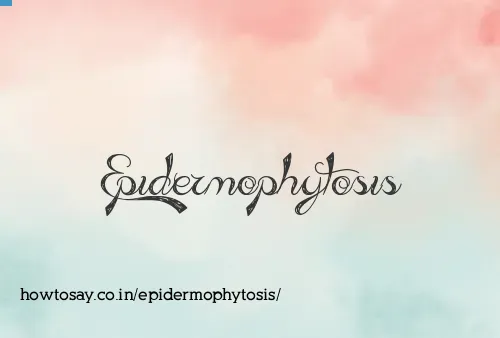 Epidermophytosis