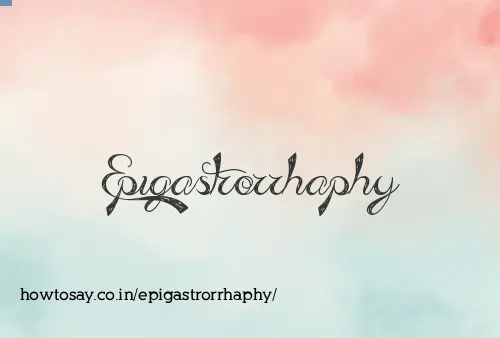 Epigastrorrhaphy