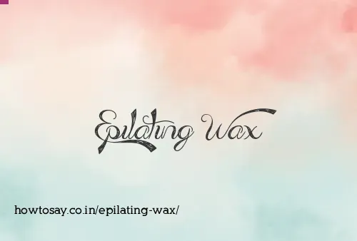 Epilating Wax