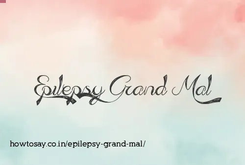 Epilepsy Grand Mal
