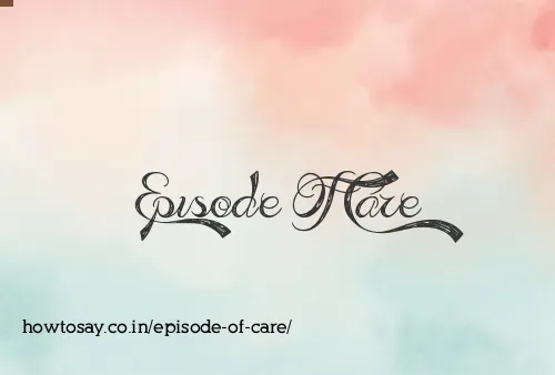 Episode Of Care