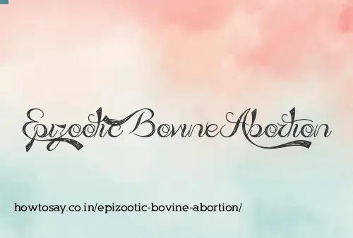 Epizootic Bovine Abortion