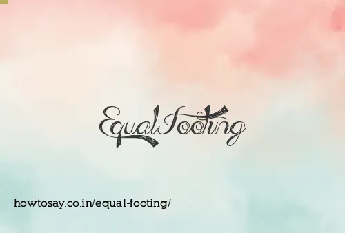 Equal Footing