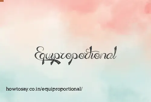 Equiproportional
