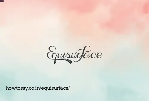 Equisurface
