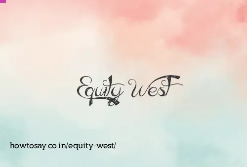 Equity West
