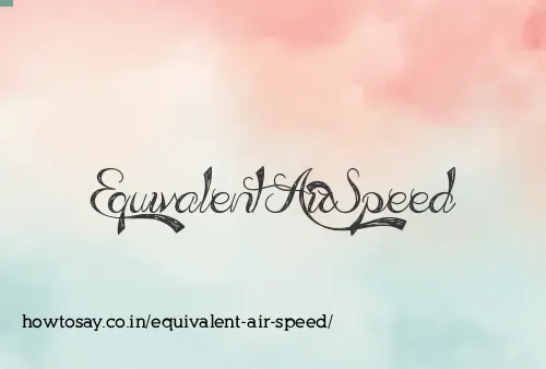 Equivalent Air Speed