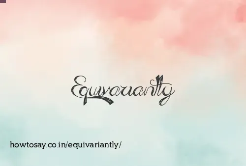 Equivariantly