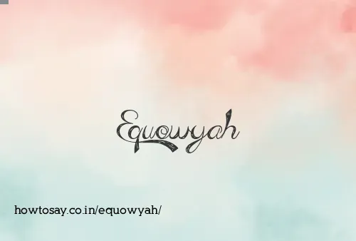 Equowyah