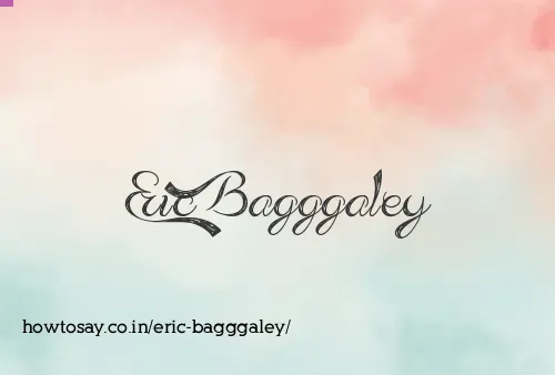 Eric Bagggaley
