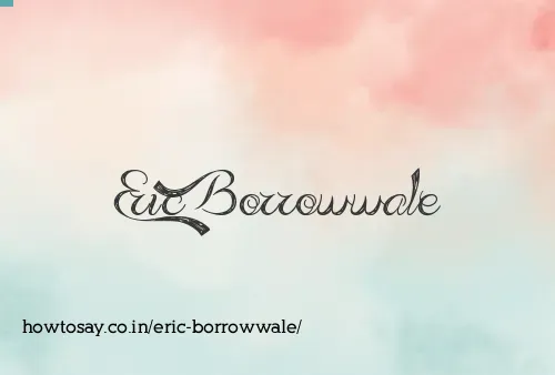Eric Borrowwale